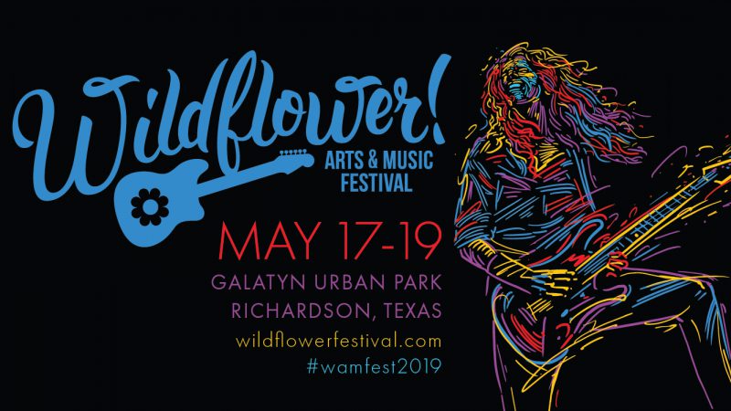 Wildflower Arts & Music Festival May 17-19