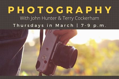 Photography 1 with John Hunter & Terry Cockerham: Free Classes in March