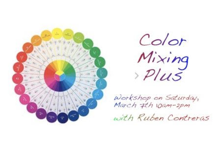 Color Mixing Plus workshop March 7 with Ruben Contreras