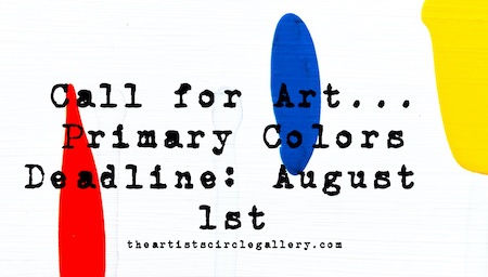 Call for Art: Primary Colors/ The Artist’s Circle Gallery