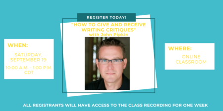 “How to Give and Receive Writing Critiques” ONLINE with John Pipkin