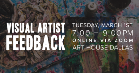 Art House Dallas: Visual Artist Feedback (Virtual)