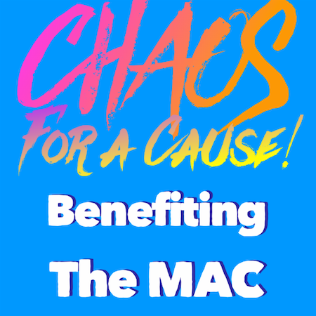 CHAOS for a Cause – Fundraiser auction for the MAC