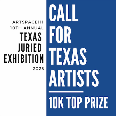 Call For Texas Artists Now Open! From Artspace111